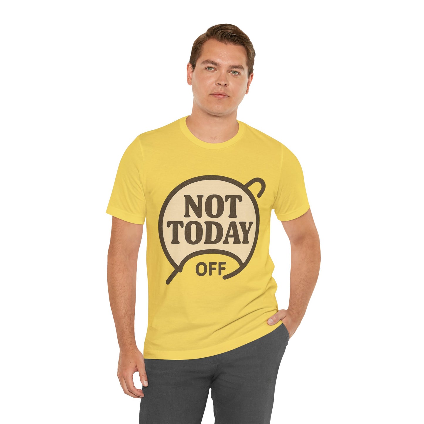 Casual Statement Tee - 'Not Today Off'