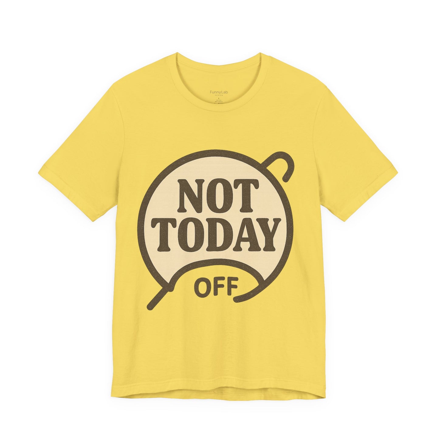Casual Statement Tee - 'Not Today Off'
