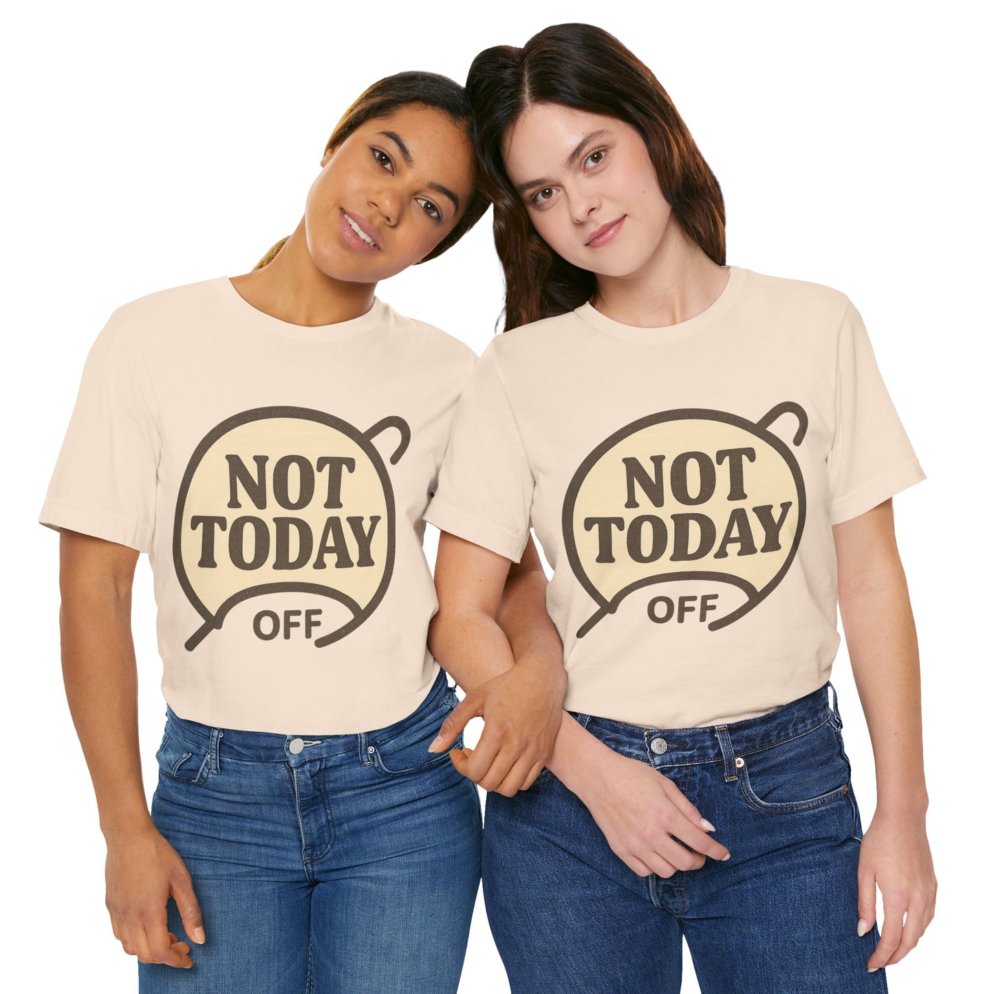 Casual Statement Tee - 'Not Today Off'