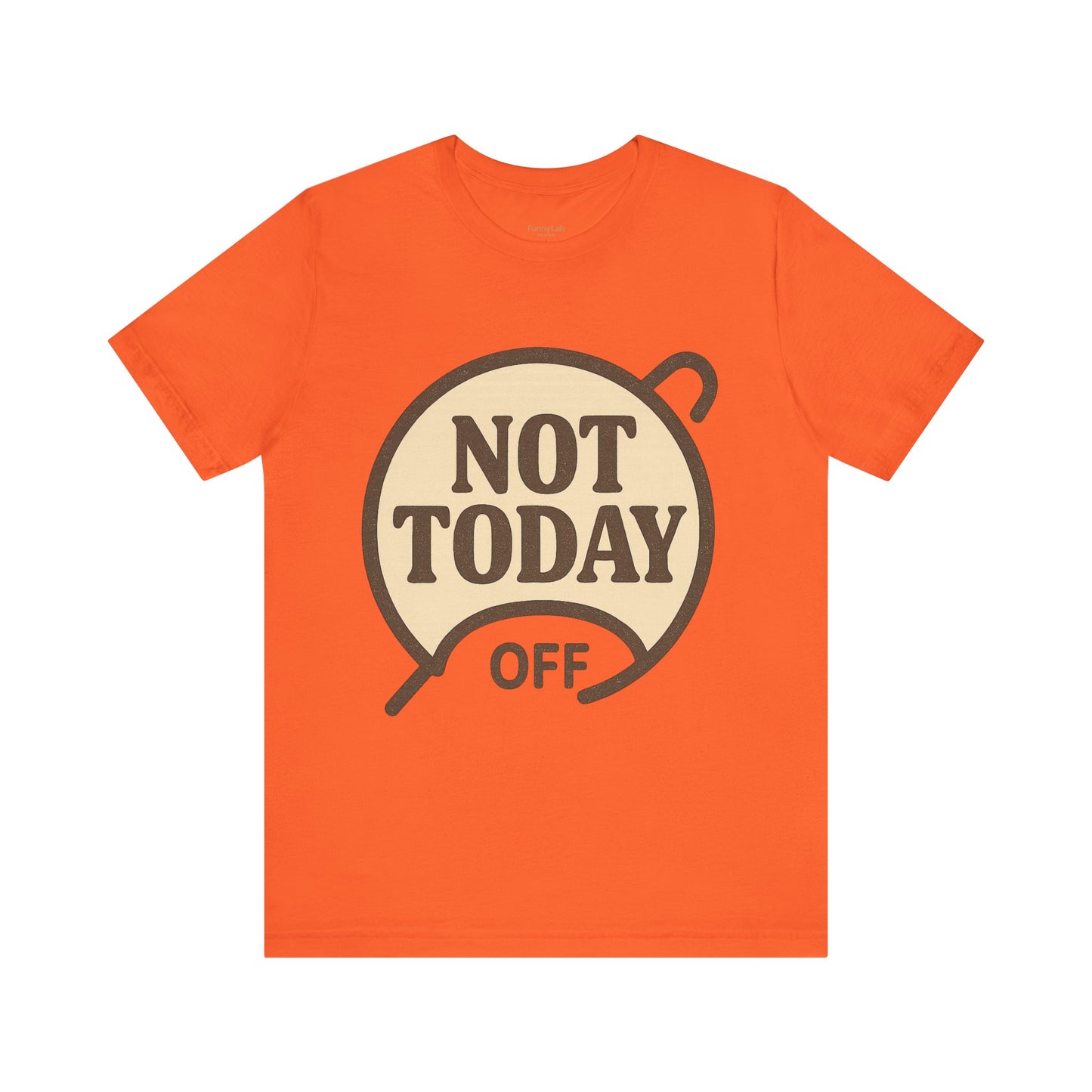 Casual Statement Tee - 'Not Today Off'