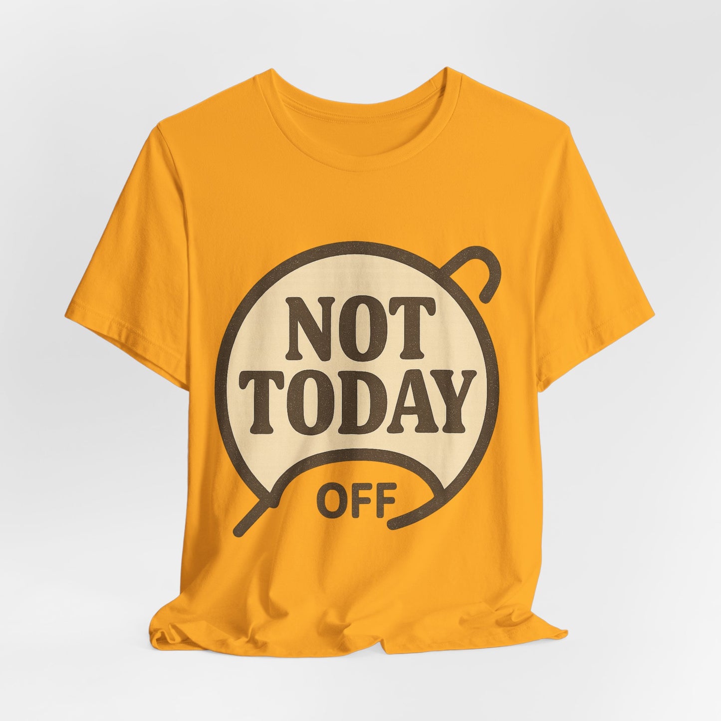 Casual Statement Tee - 'Not Today Off'