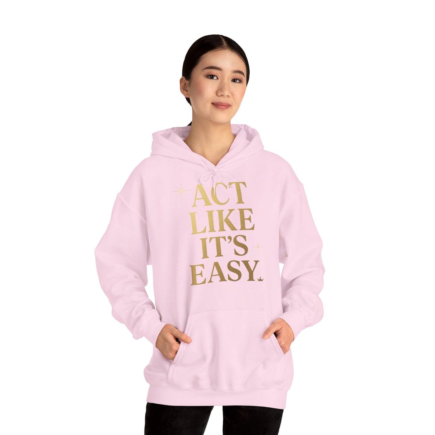 Act Like It's Easy Hoodie | Unisex Heavy Blend Sweatshirt