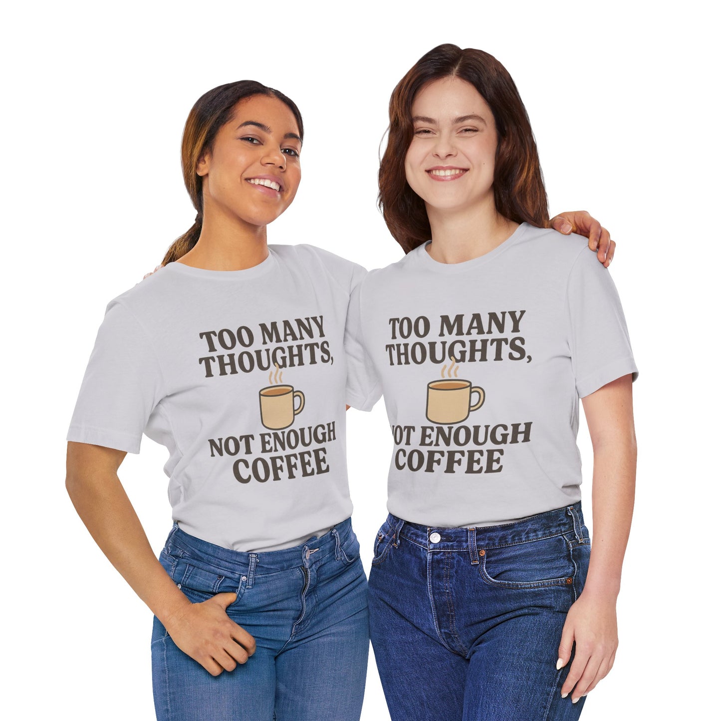 Coffee Lovers Tee: 'Too Many Thoughts, Not Enough Coffee' Unisex Jersey Short Sleeve Shirt