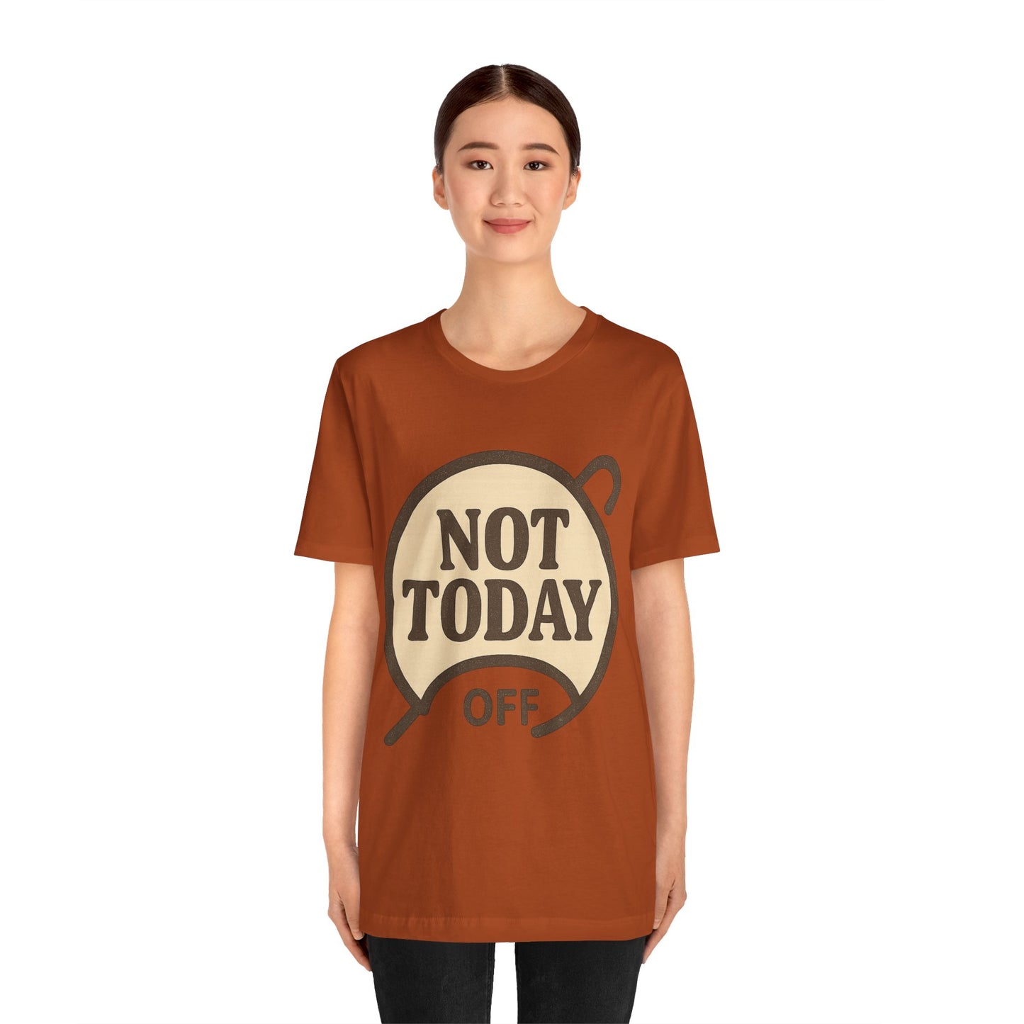 Casual Statement Tee - 'Not Today Off'