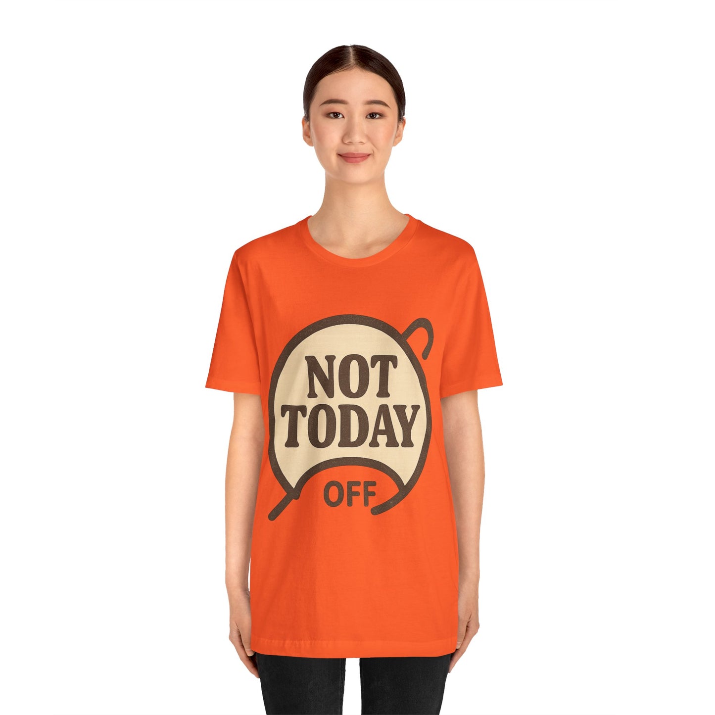 Casual Statement Tee - 'Not Today Off'