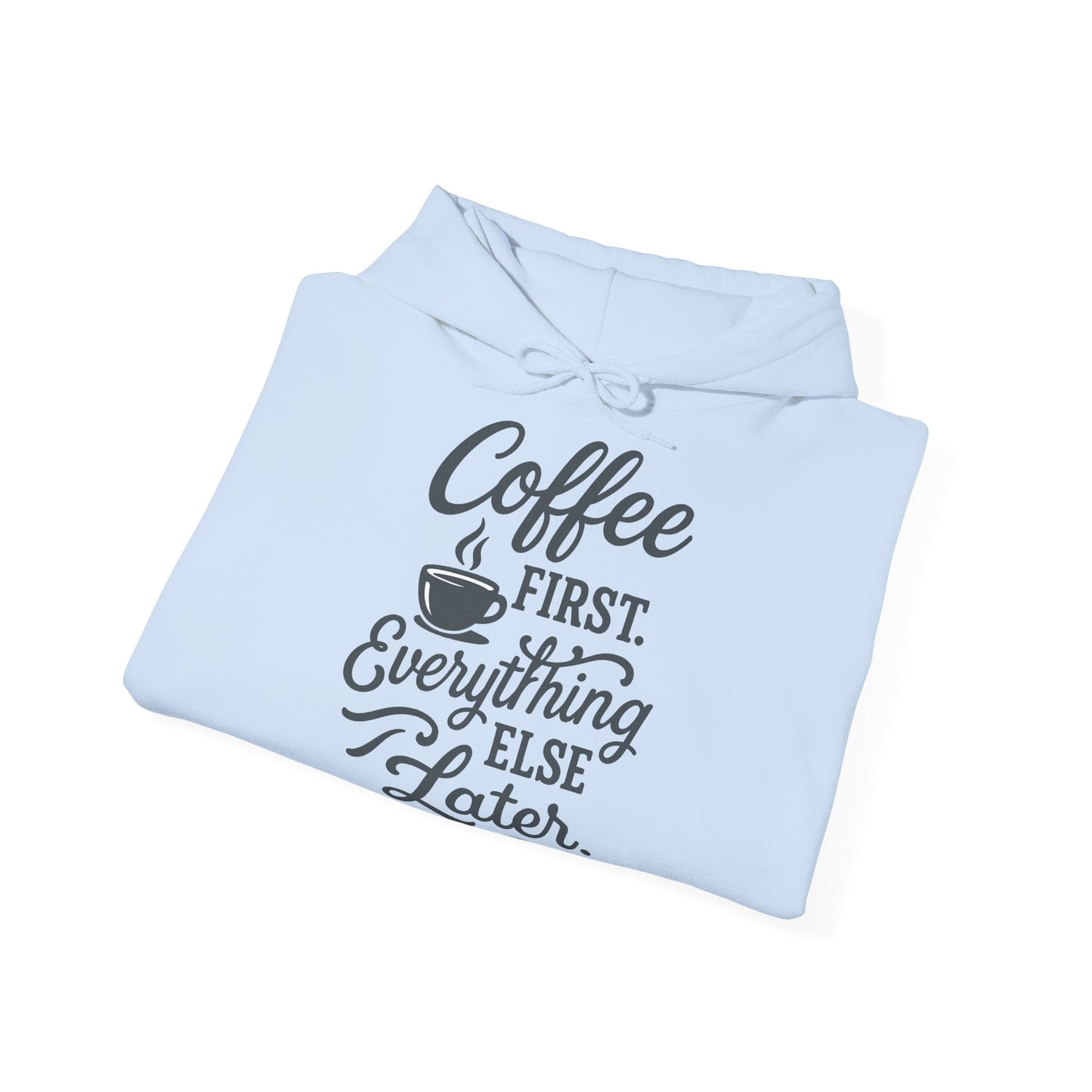 Coffee First Unisex Hoodie