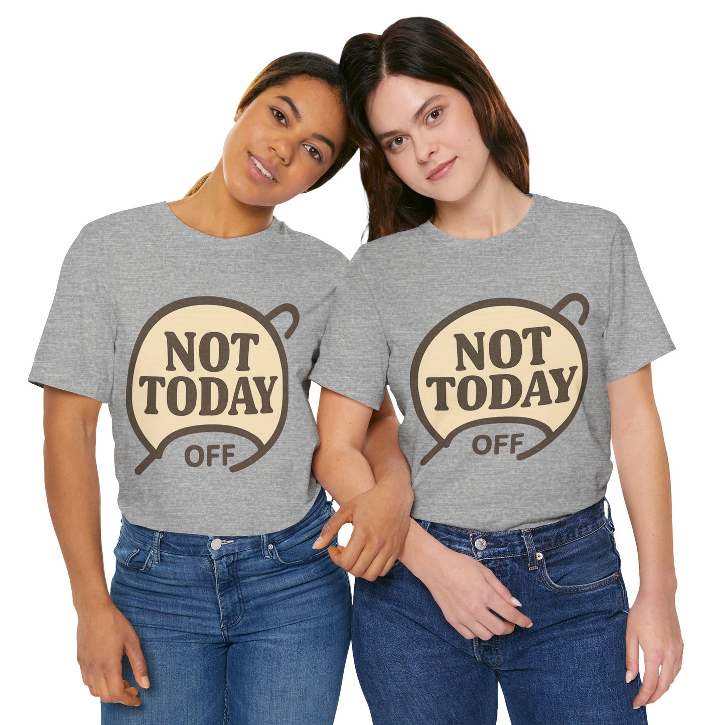 Casual Statement Tee - 'Not Today Off'