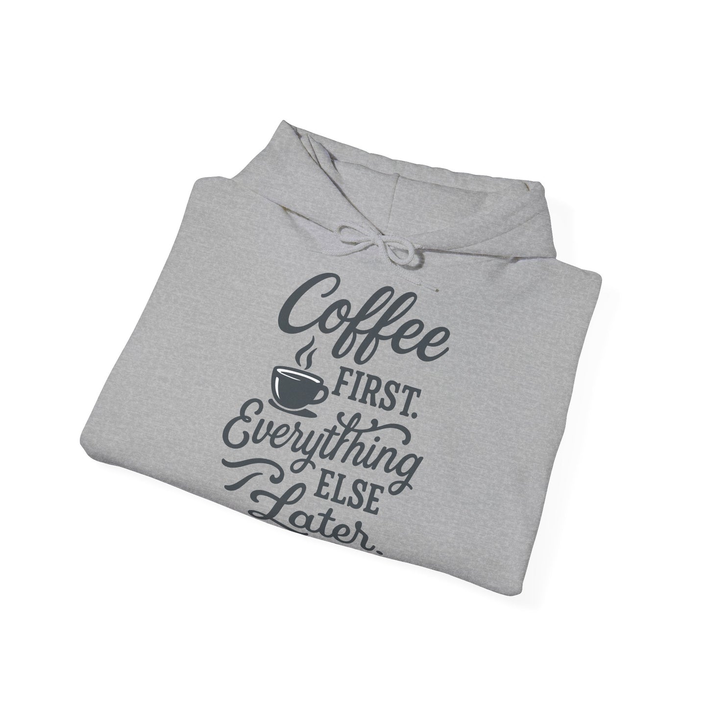 Coffee First Unisex Hoodie