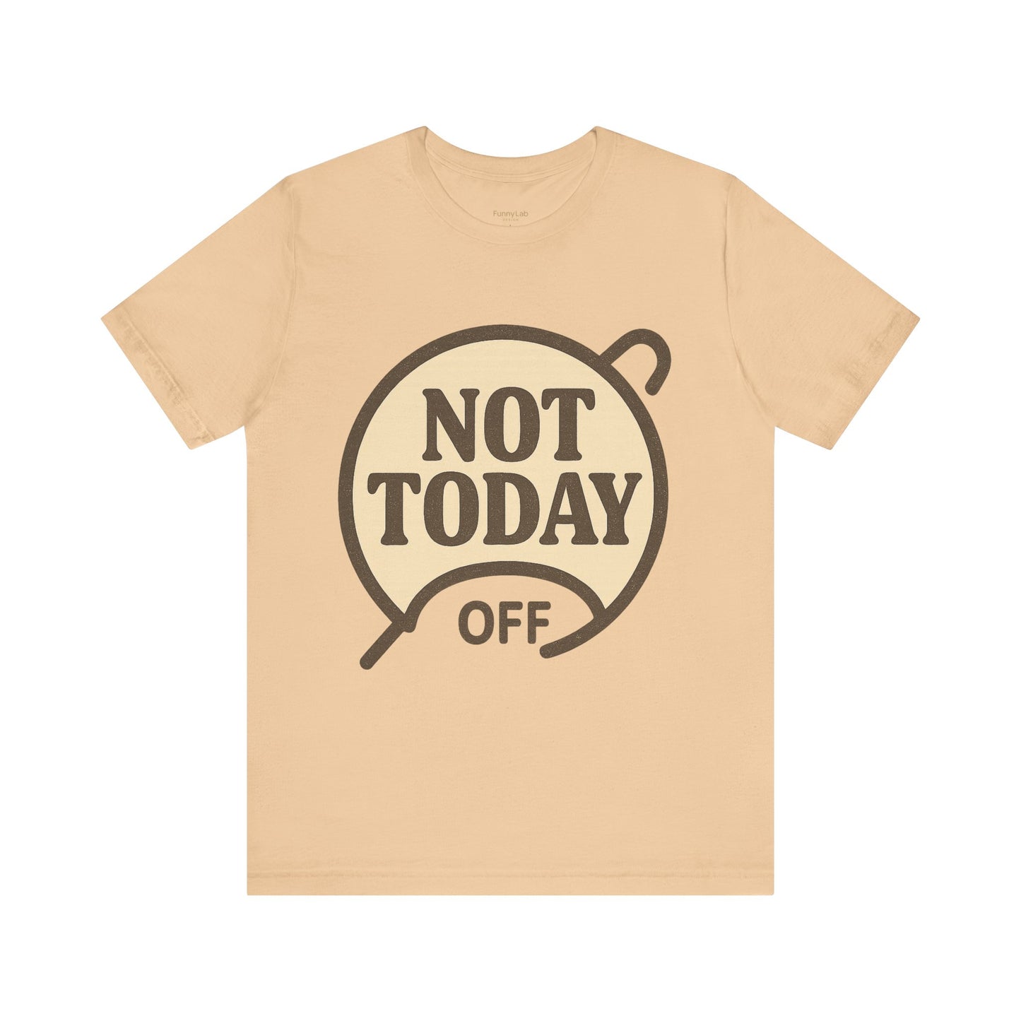 Casual Statement Tee - 'Not Today Off'