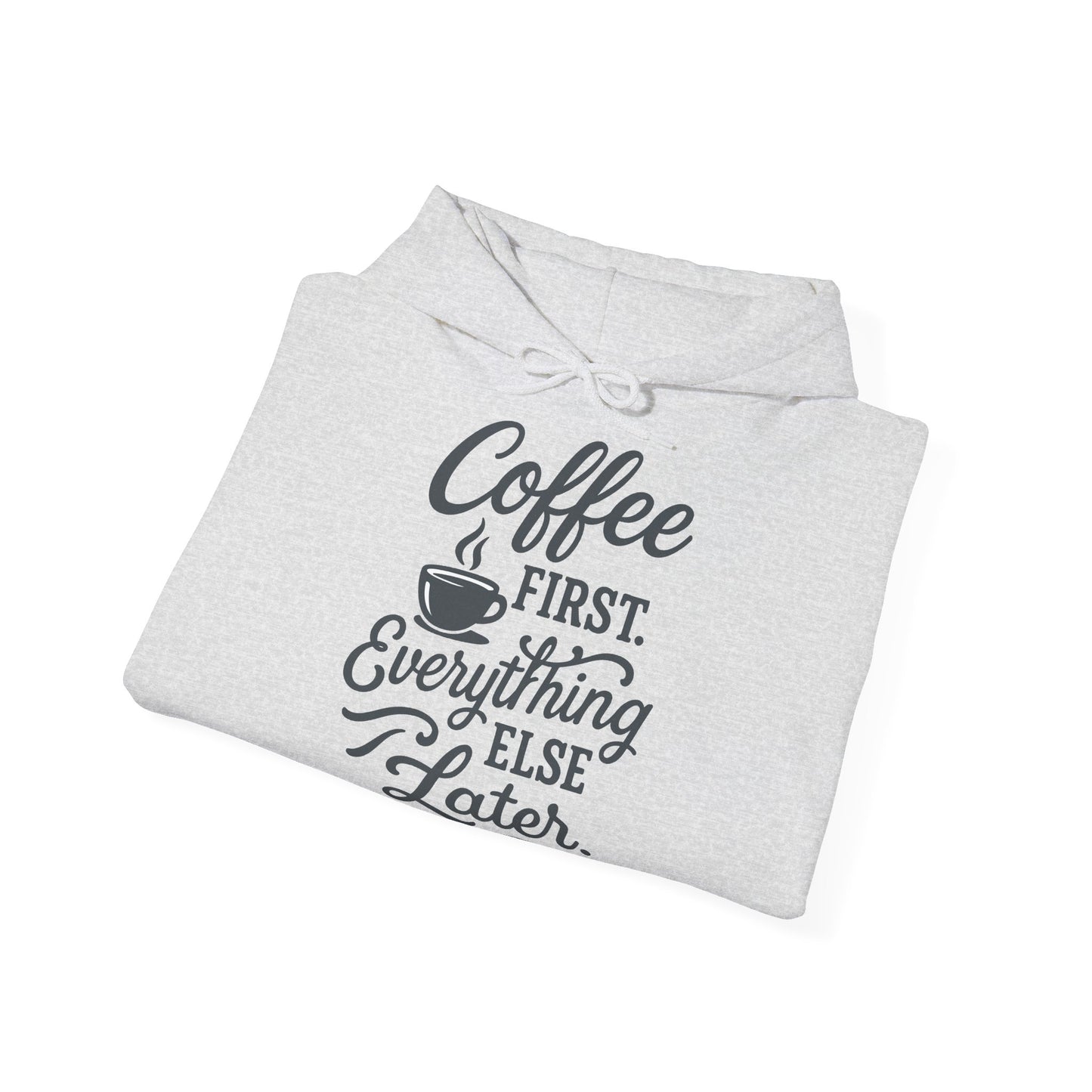 Coffee First Unisex Hoodie