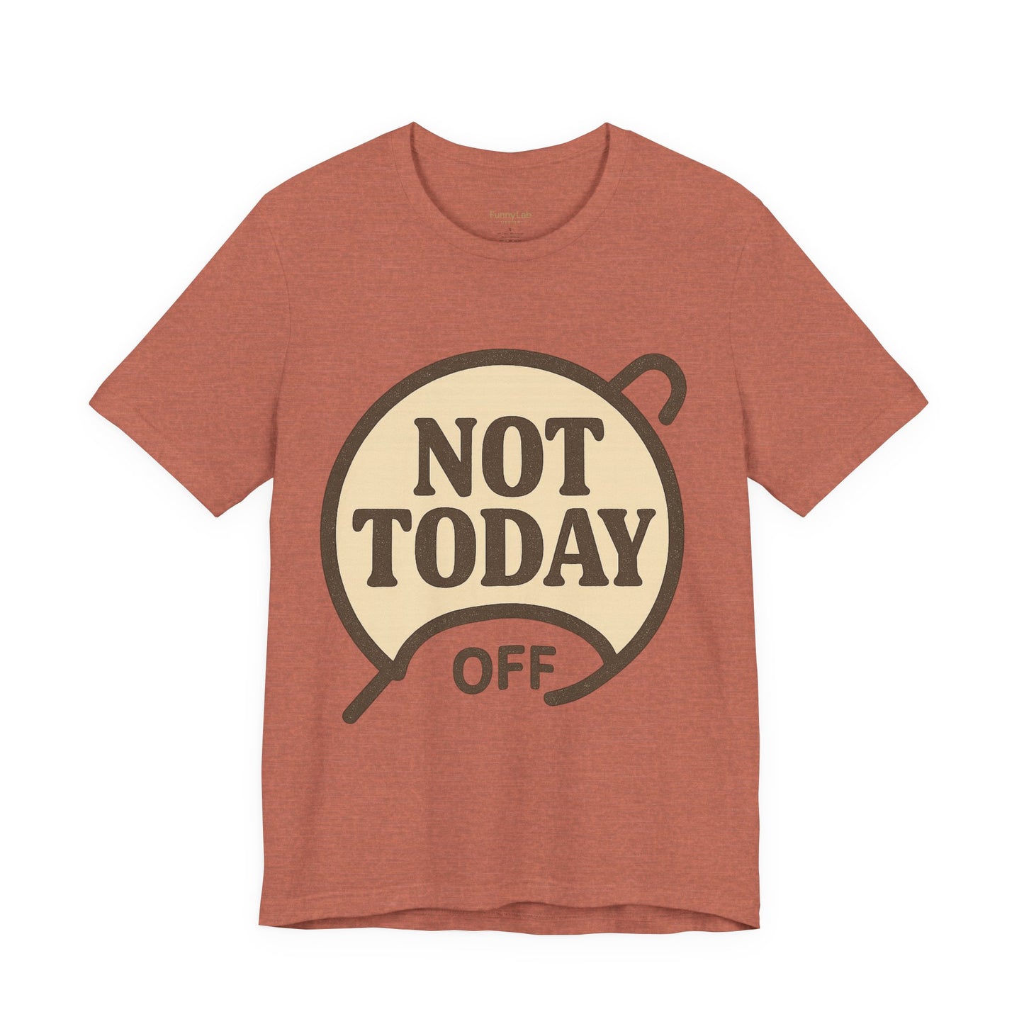 Casual Statement Tee - 'Not Today Off'