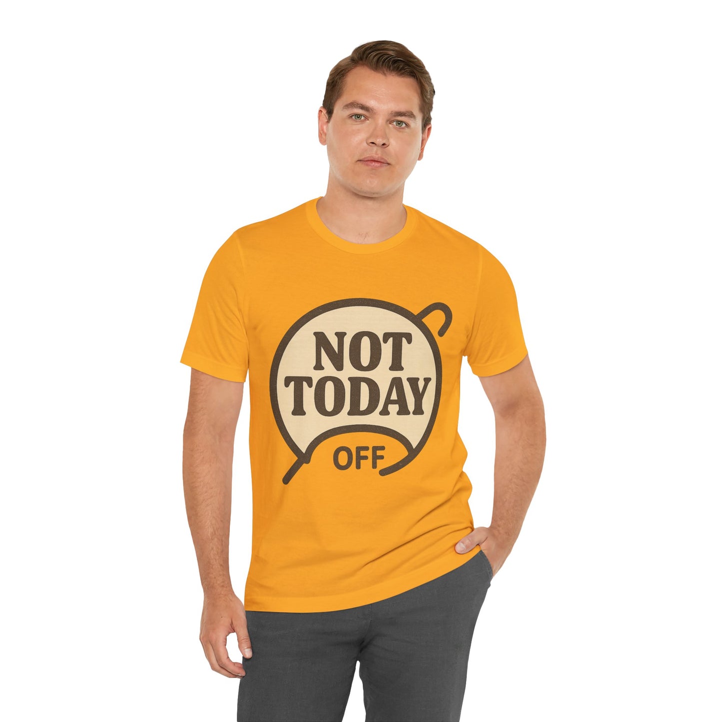Casual Statement Tee - 'Not Today Off'