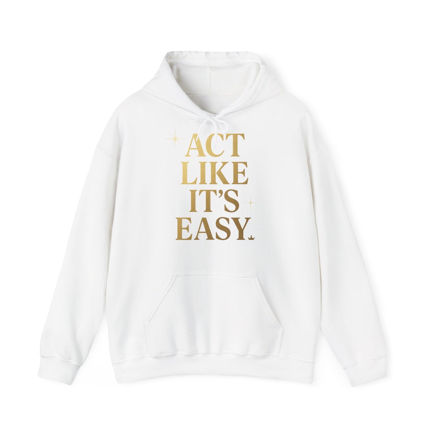 Act Like It's Easy Hoodie | Unisex Heavy Blend Sweatshirt