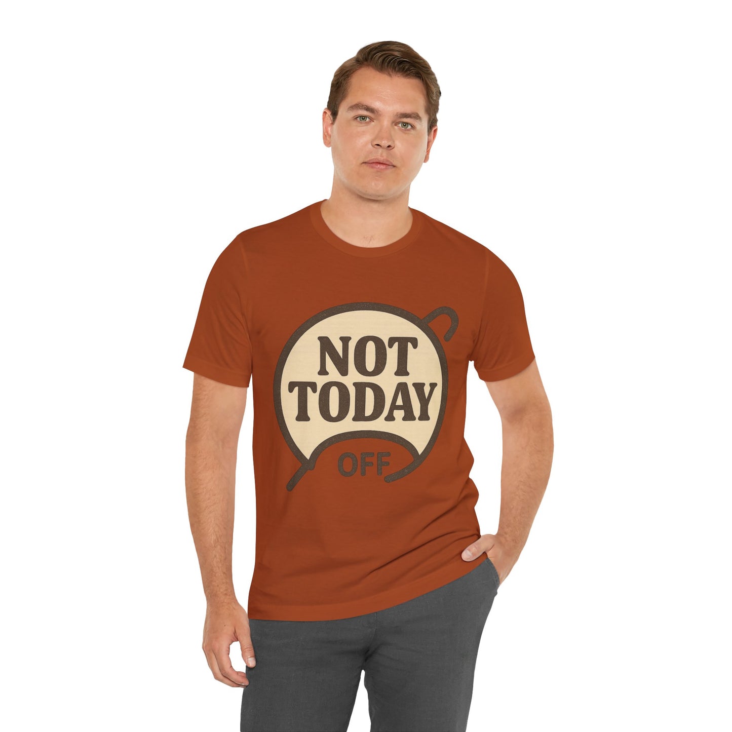 Casual Statement Tee - 'Not Today Off'