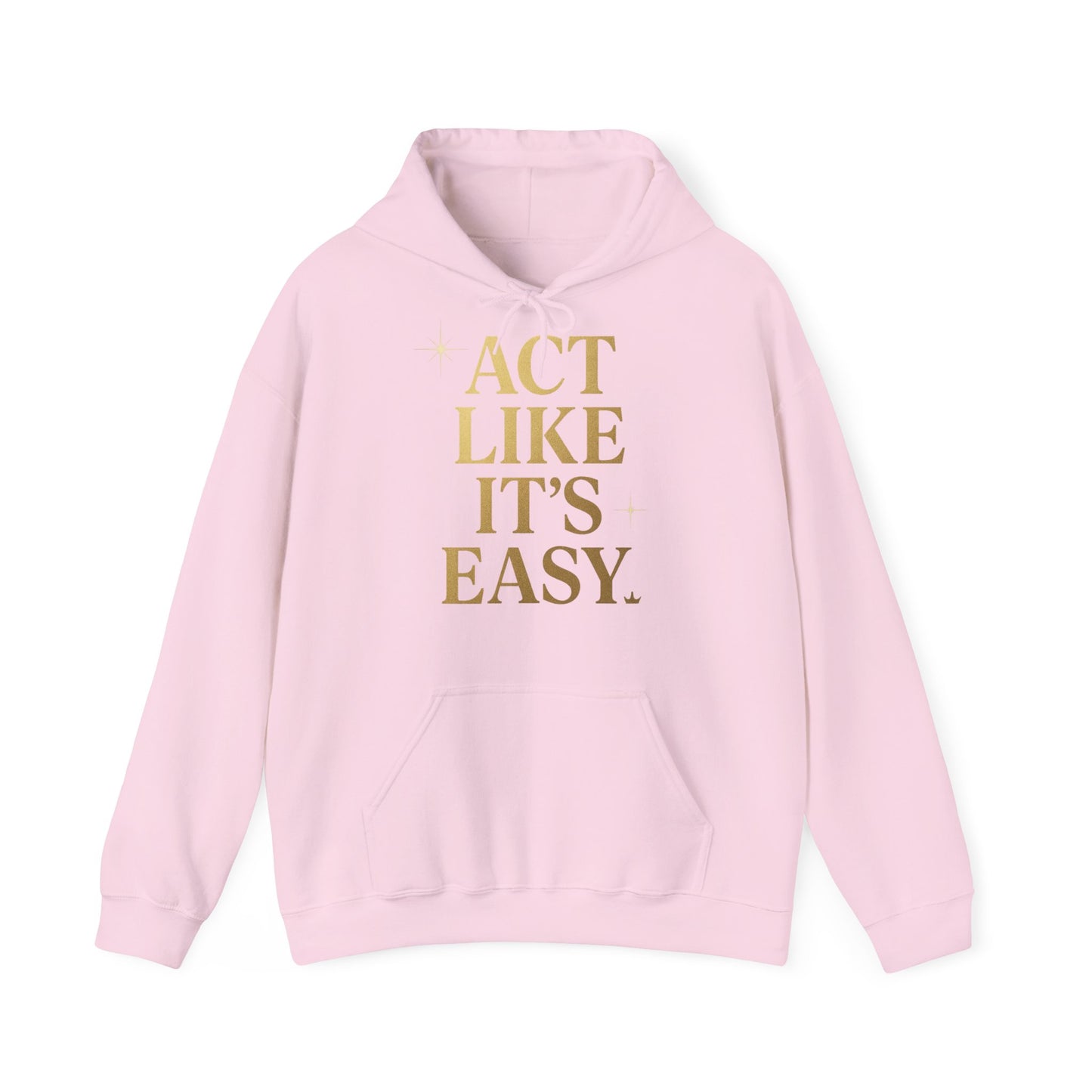 Act Like It's Easy Hoodie | Unisex Heavy Blend Sweatshirt