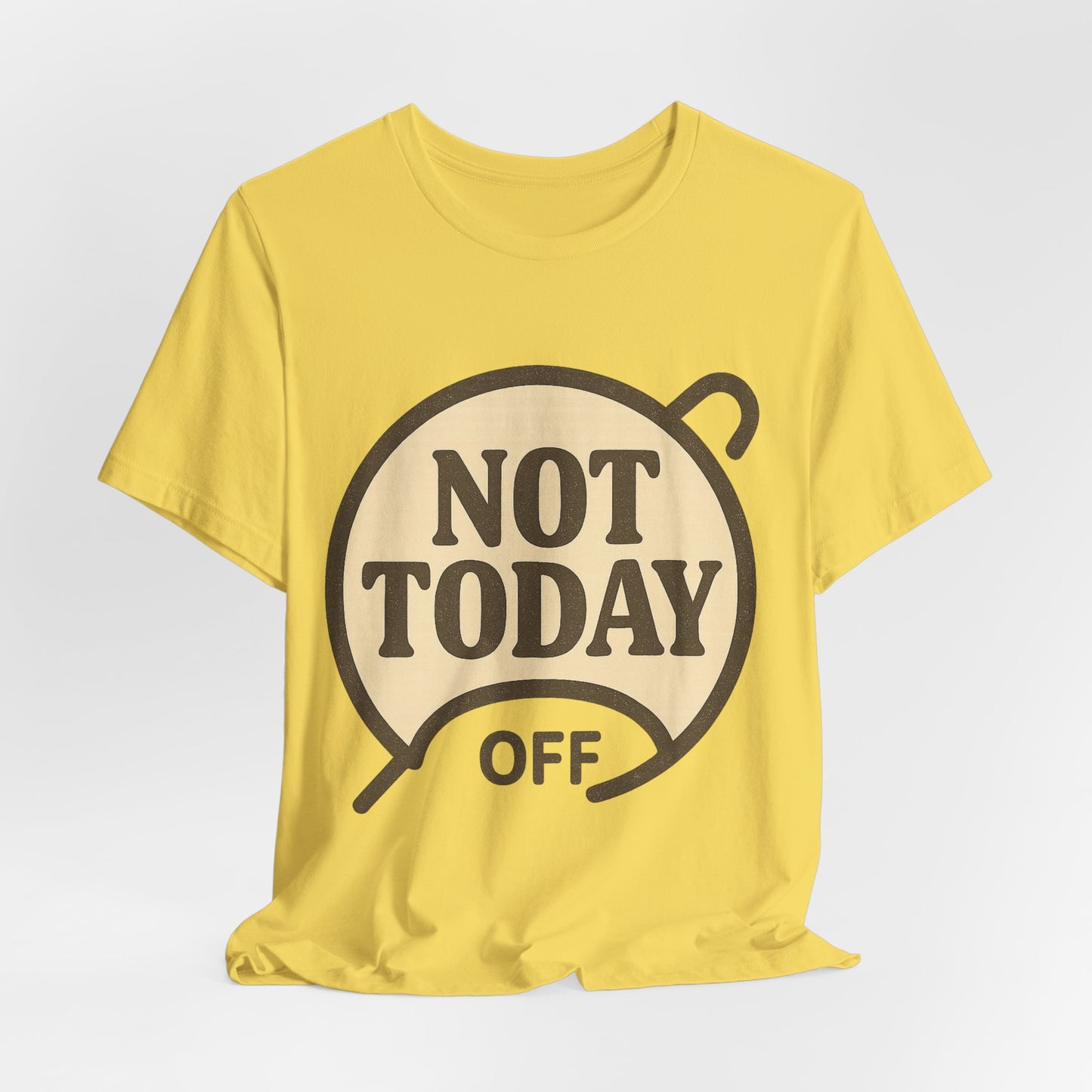 Casual Statement Tee - 'Not Today Off'