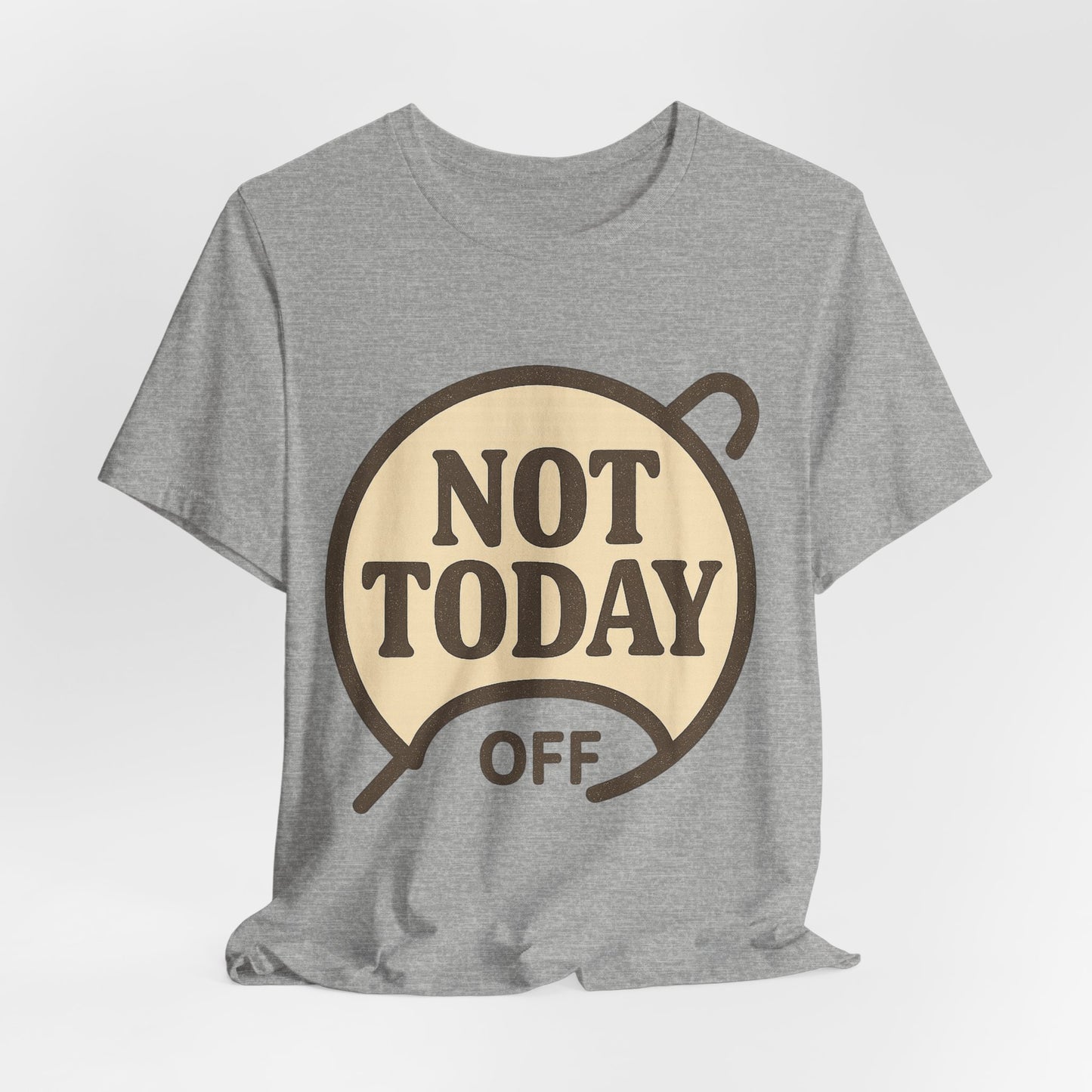 Casual Statement Tee - 'Not Today Off'