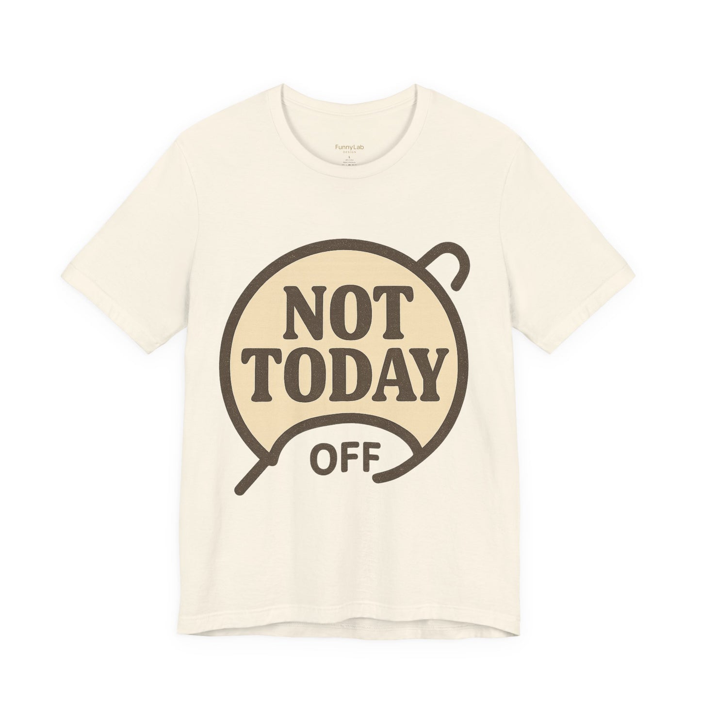Casual Statement Tee - 'Not Today Off'