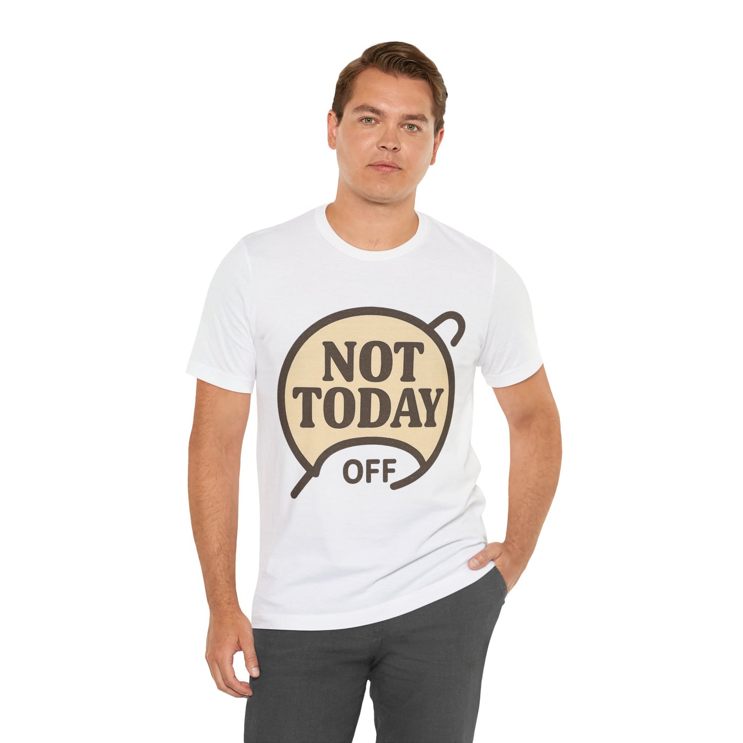 Casual Statement Tee - 'Not Today Off'