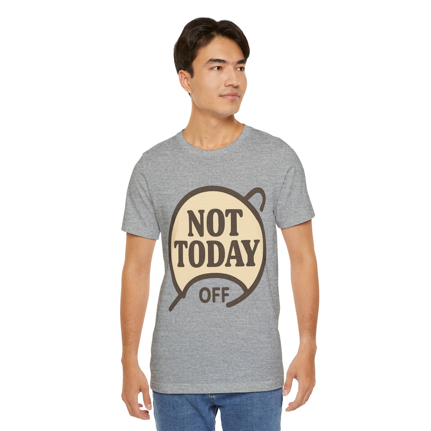 Casual Statement Tee - 'Not Today Off'