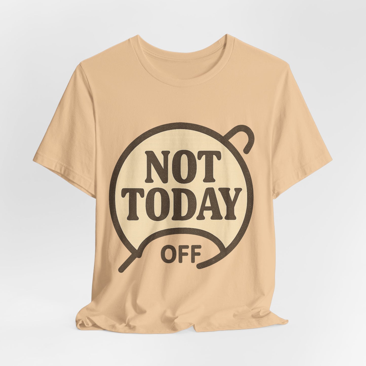 Casual Statement Tee - 'Not Today Off'