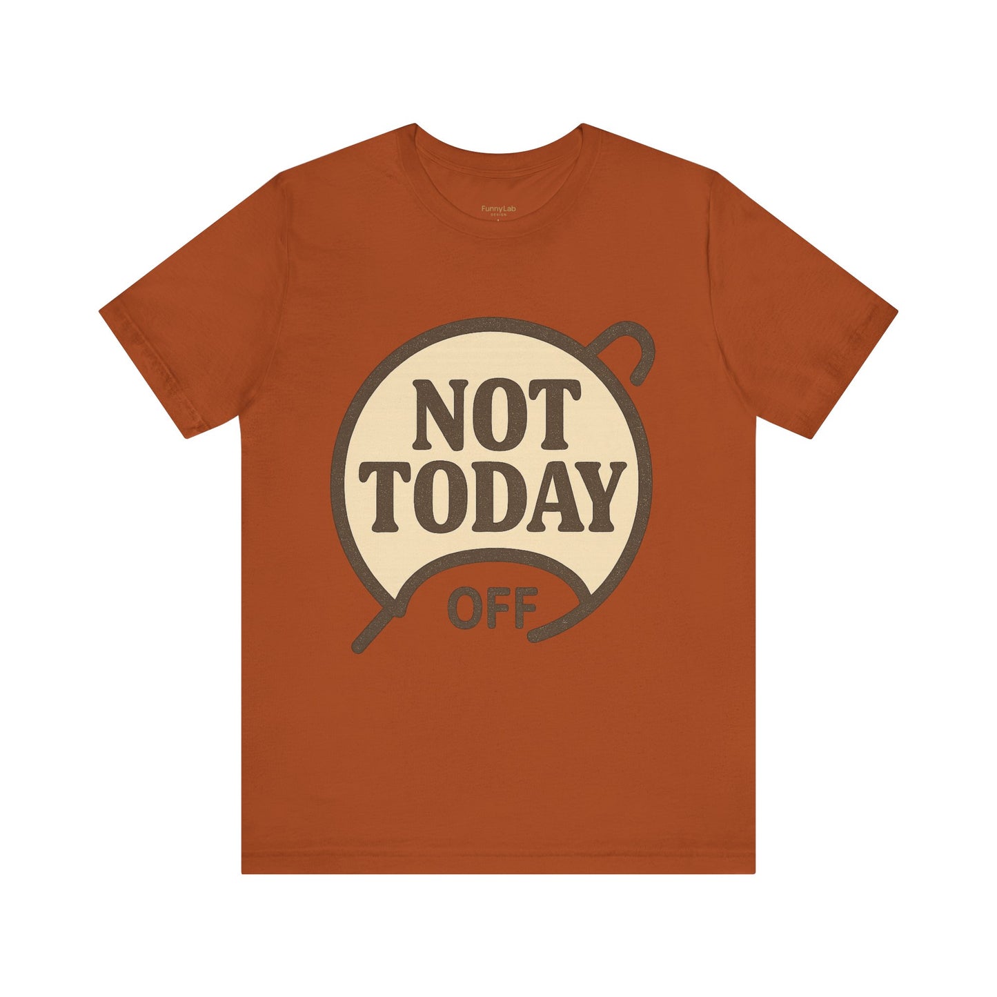 Casual Statement Tee - 'Not Today Off'