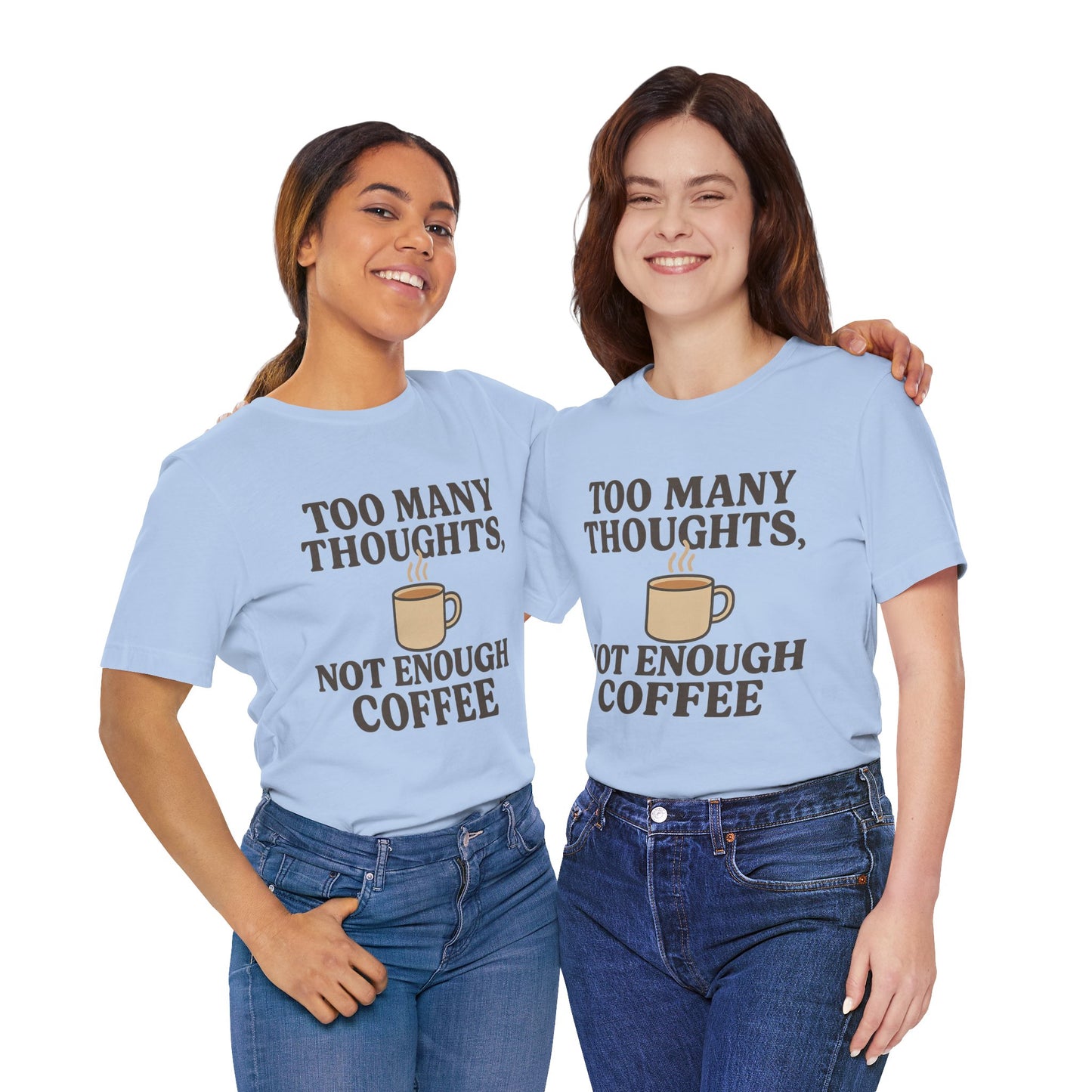 Coffee Lovers Tee: 'Too Many Thoughts, Not Enough Coffee' Unisex Jersey Short Sleeve Shirt