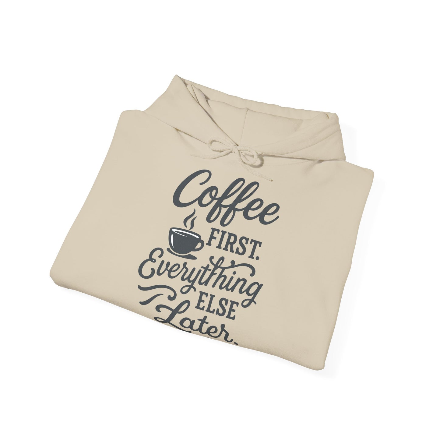 Coffee First Unisex Hoodie