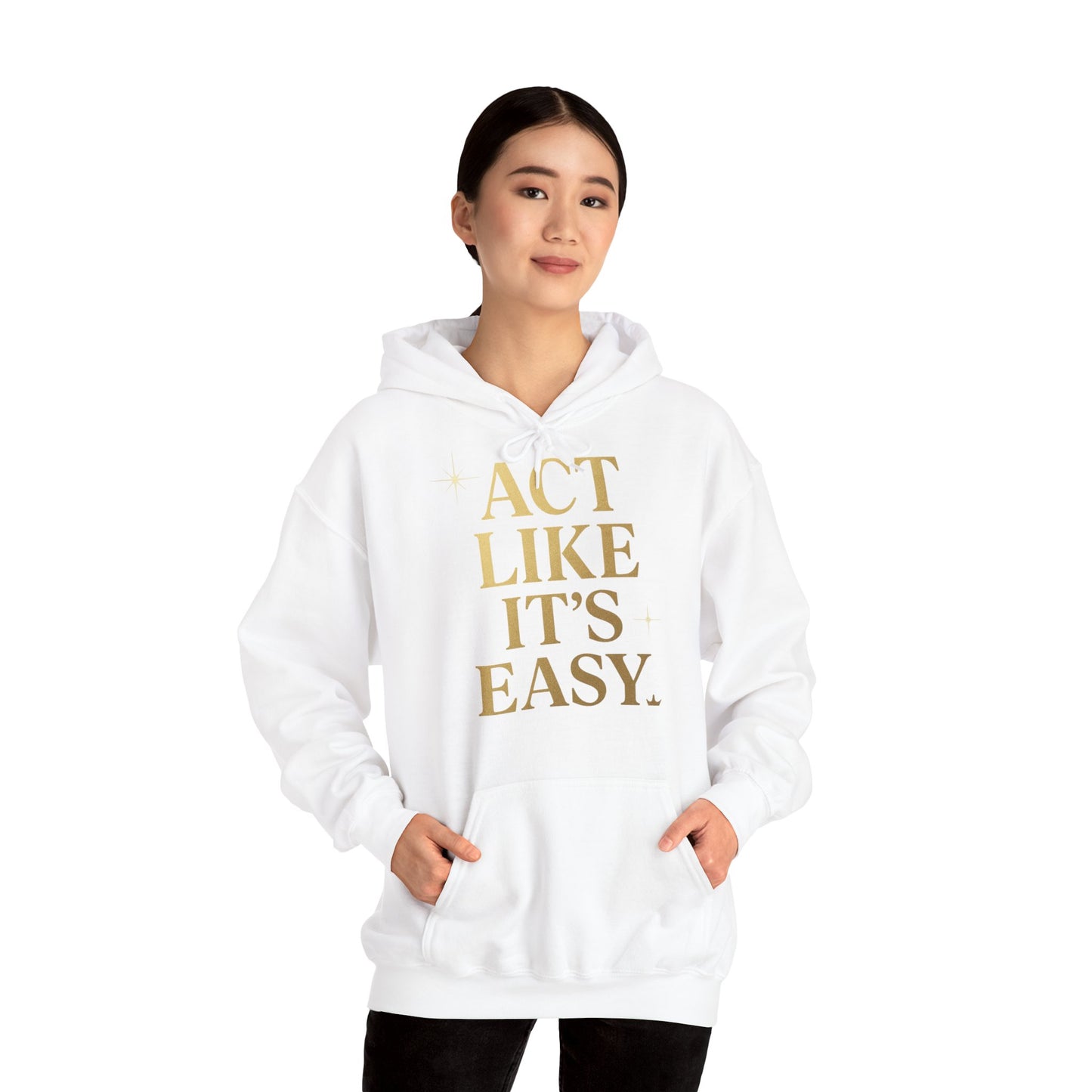 Act Like It's Easy Hoodie | Unisex Heavy Blend Sweatshirt