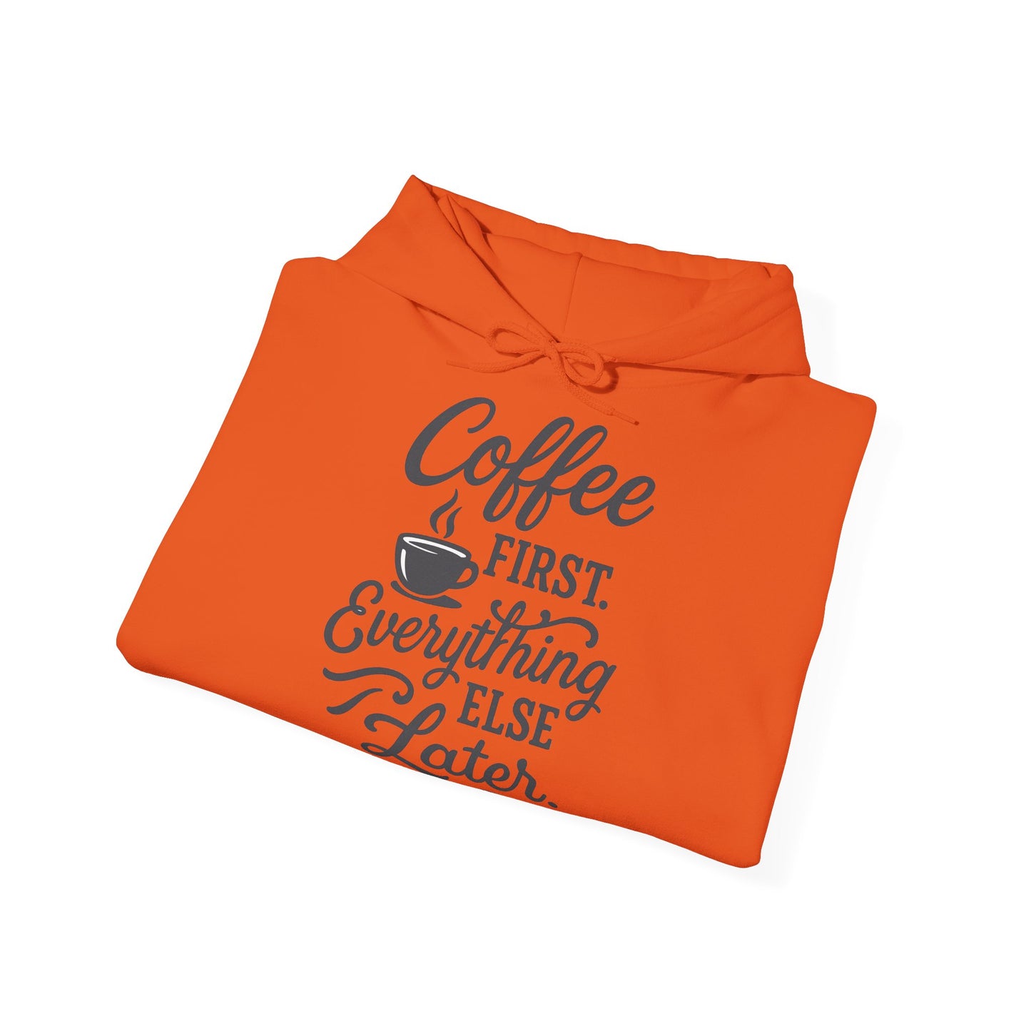 Coffee First Unisex Hoodie