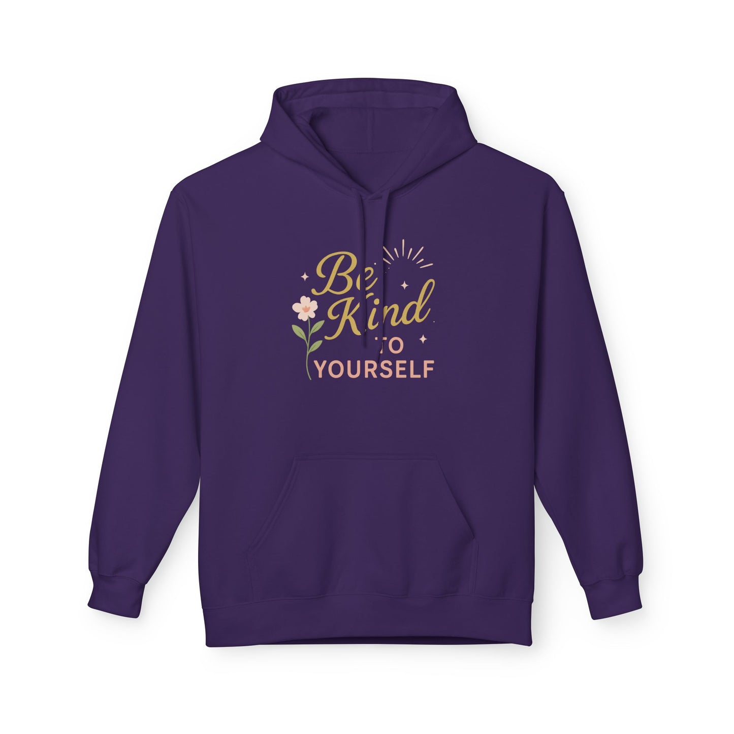 Be Kind to Yourself Hoodie - Unisex Midweight Fleece, Cozy and Inspirational Apparel