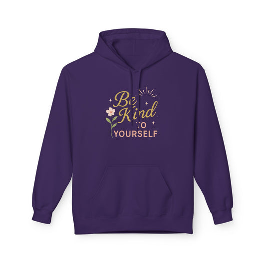 Be Kind to Yourself Hoodie - Unisex Midweight Fleece, Cozy and Inspirational Apparel