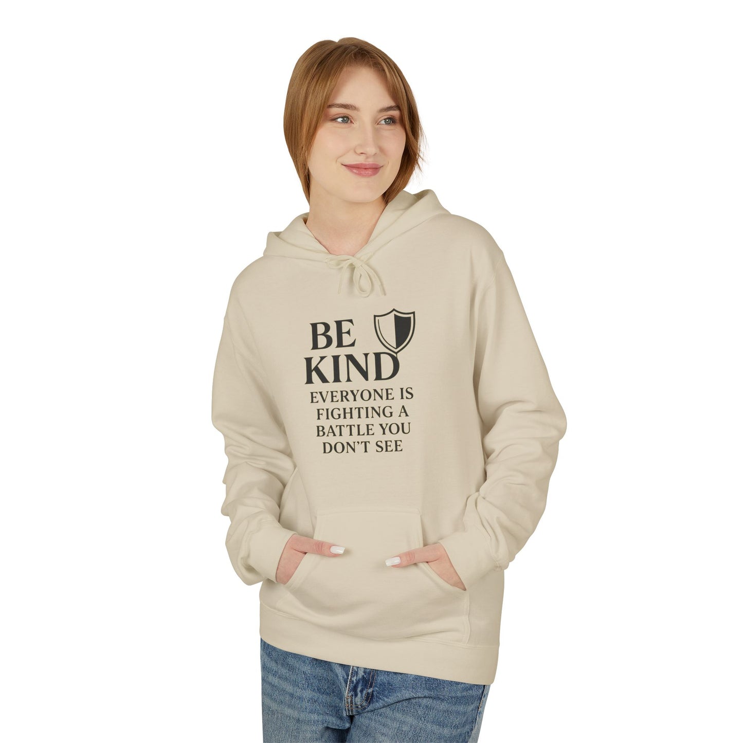 Be Kind Hoodie — 'Everyone Is Fighting a Battle You Don't See' Inspirational Mental Health Sweatshirt