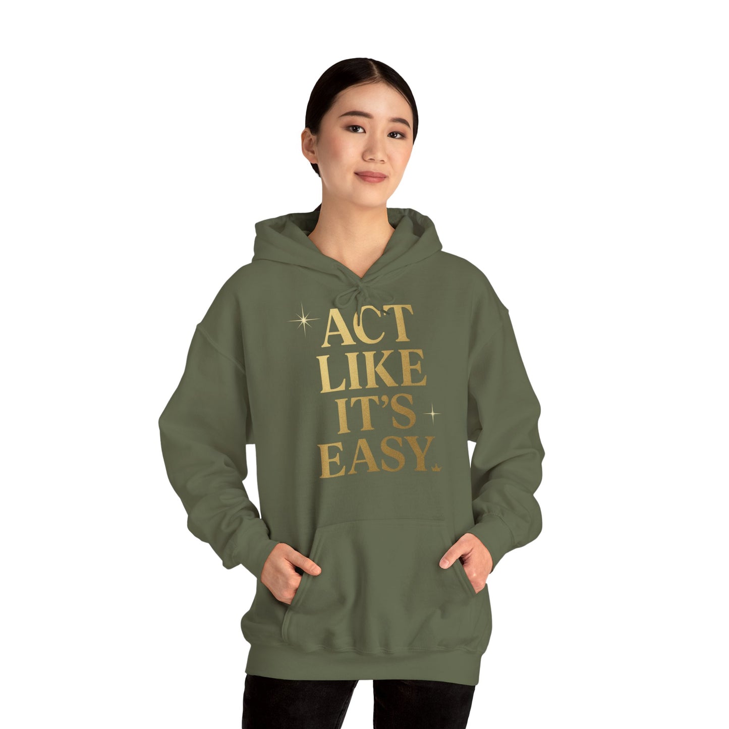 Act Like It's Easy Hoodie | Unisex Heavy Blend Sweatshirt