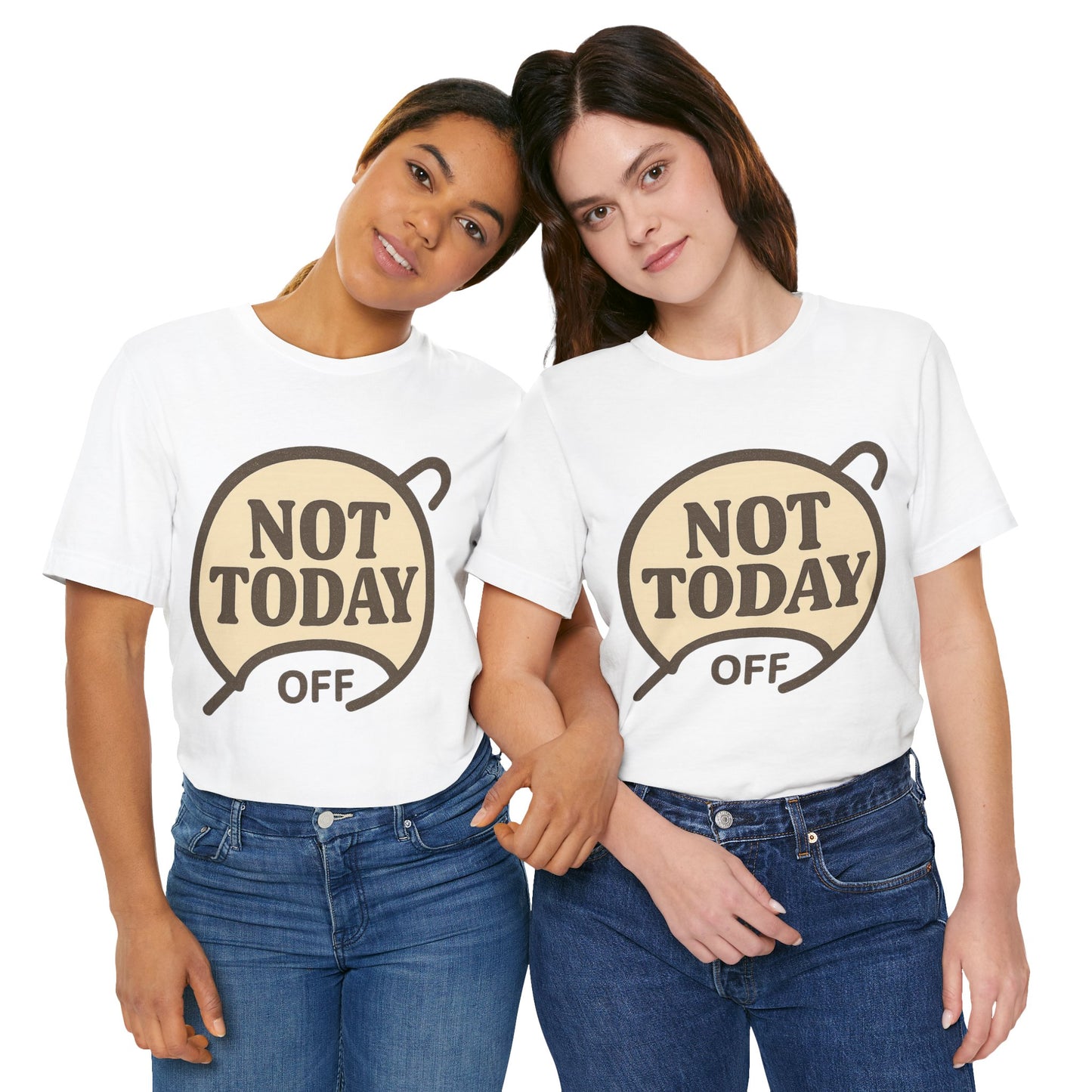 Casual Statement Tee - 'Not Today Off'