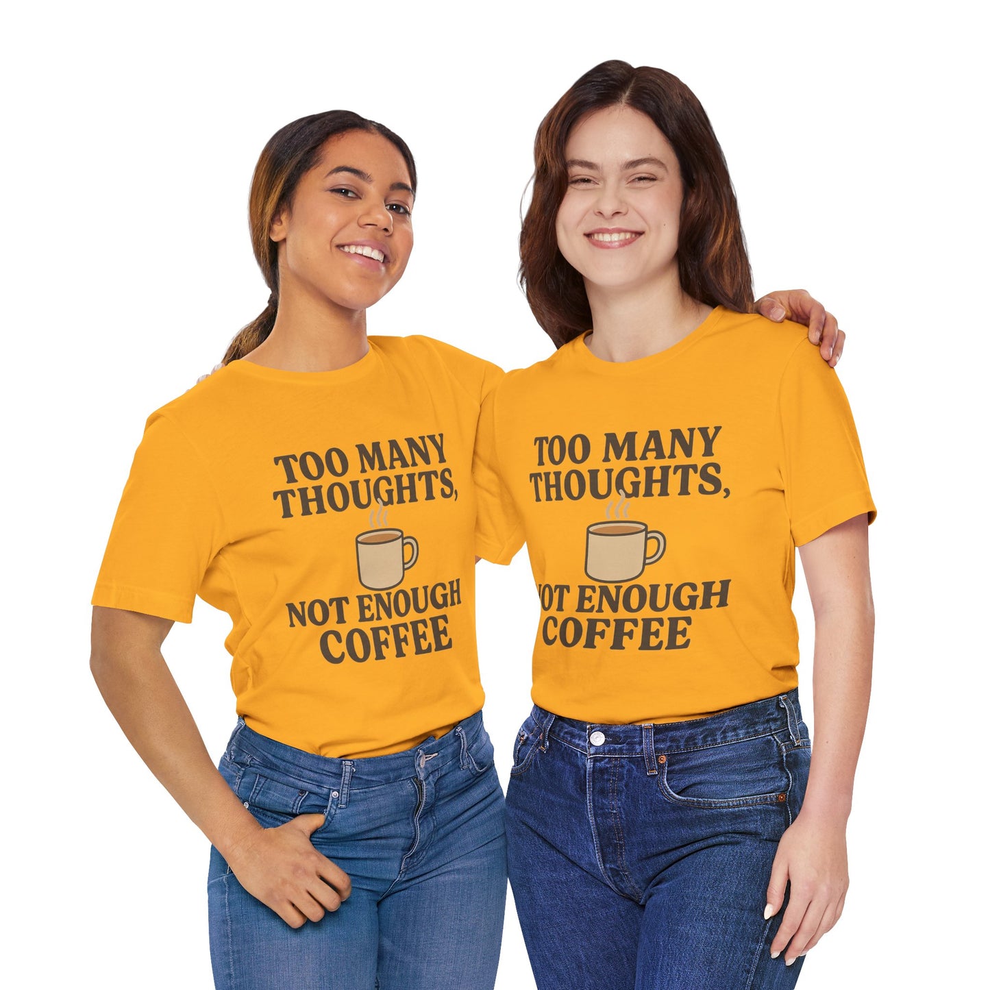 Coffee Lovers Tee: 'Too Many Thoughts, Not Enough Coffee' Unisex Jersey Short Sleeve Shirt