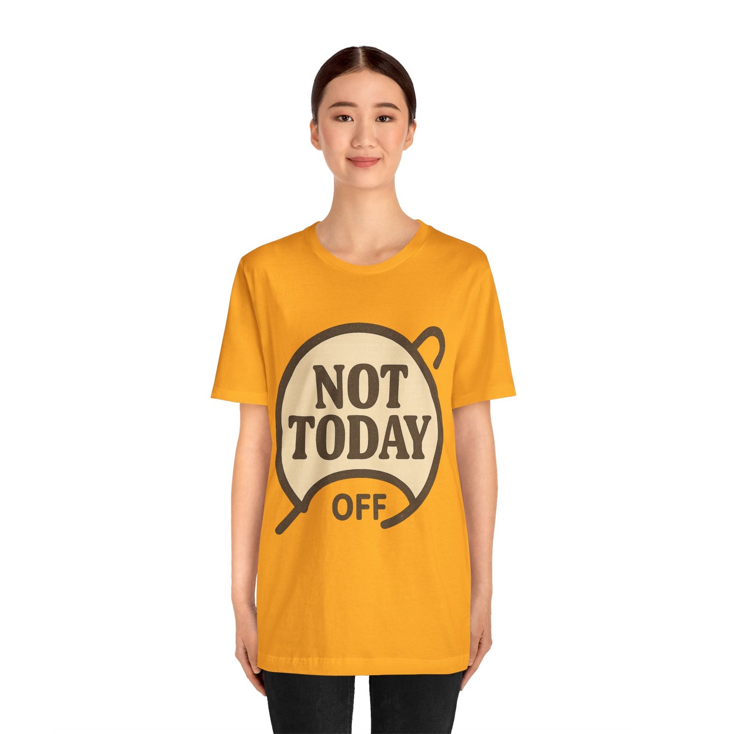 Casual Statement Tee - 'Not Today Off'