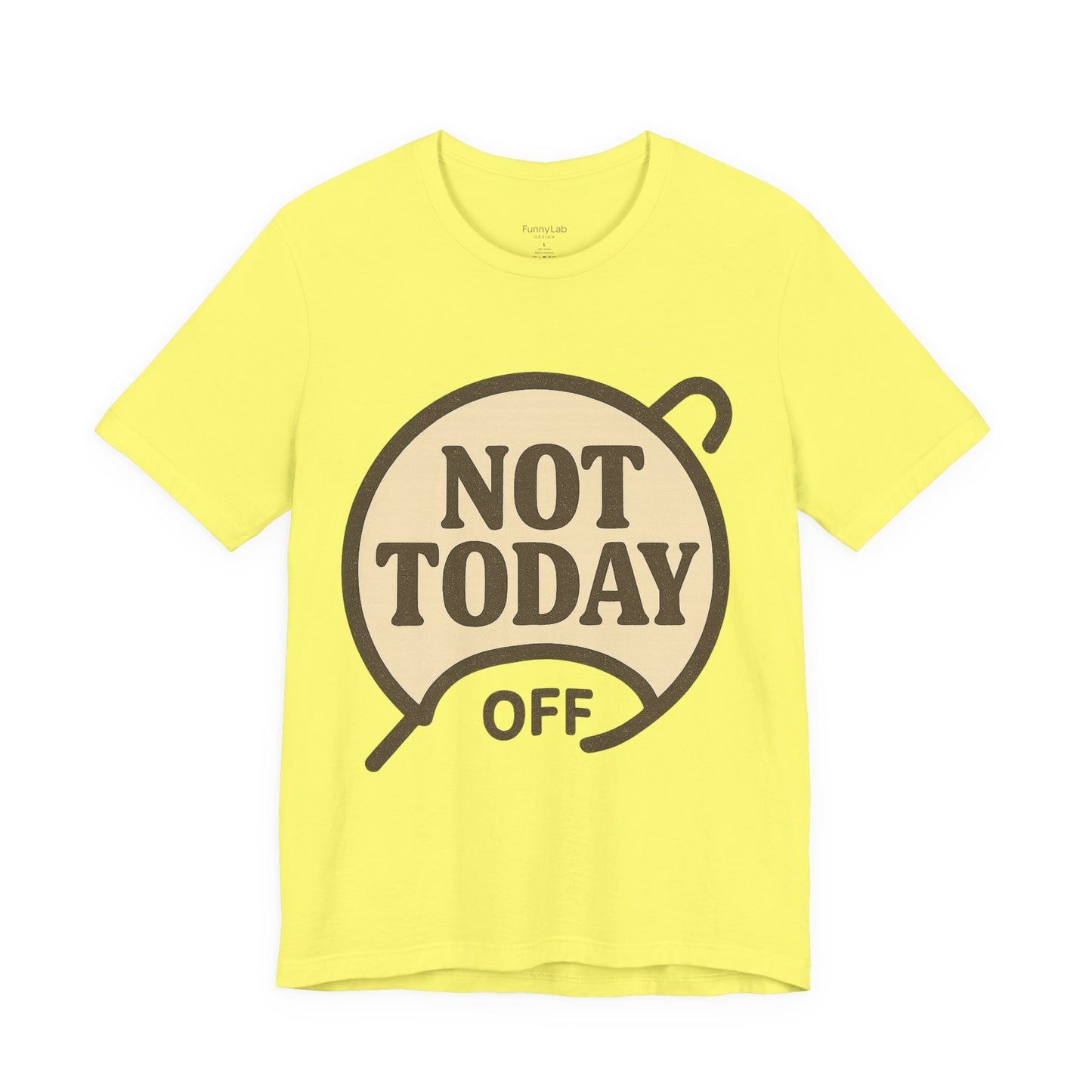 Casual Statement Tee - 'Not Today Off'
