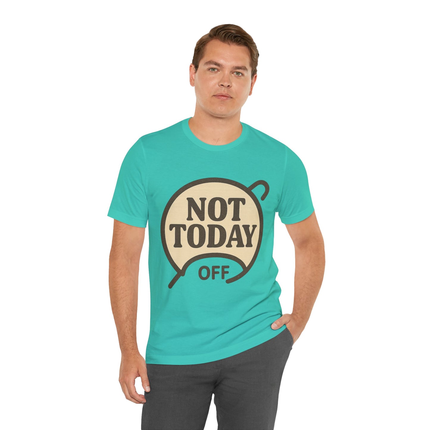 Casual Statement Tee - 'Not Today Off'