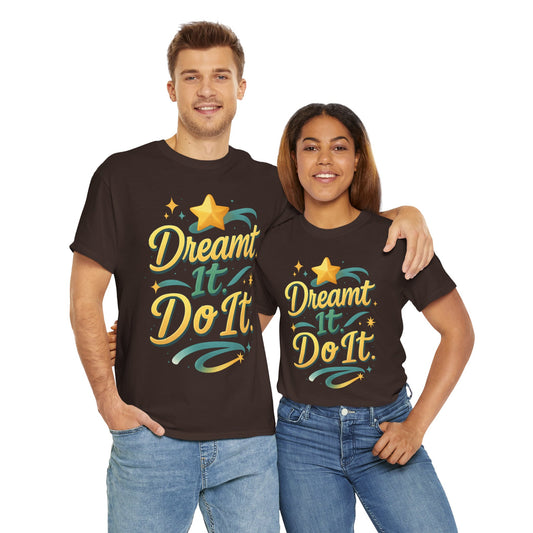 „Dreamt It. Do It.” – Unisex Heavy Cotton T-Shirt