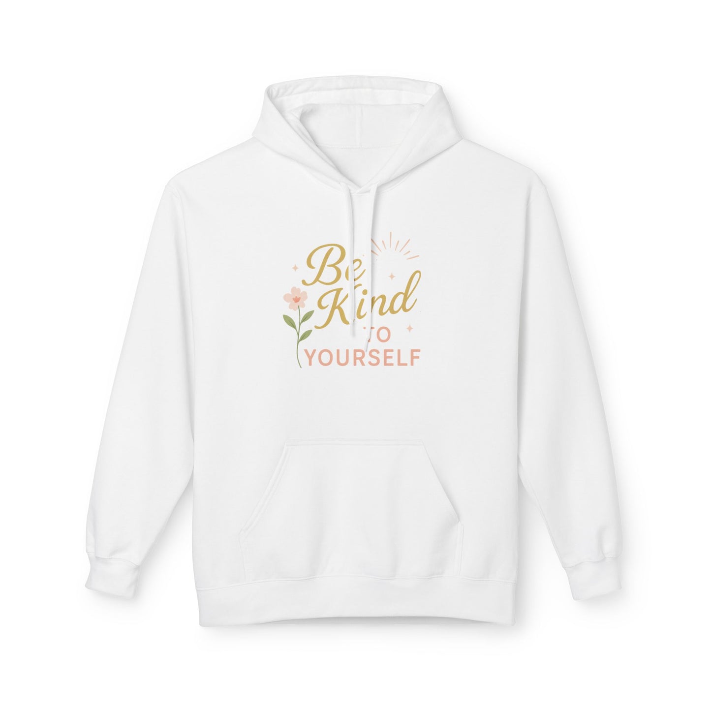 Be Kind to Yourself Hoodie - Unisex Midweight Fleece, Cozy and Inspirational Apparel