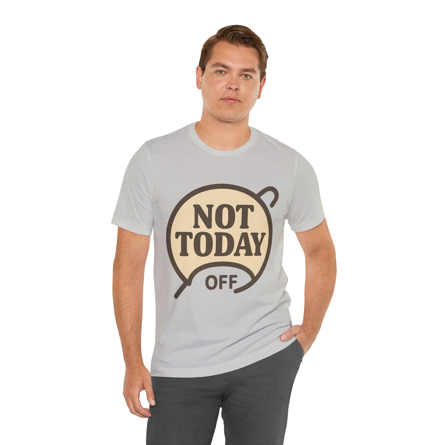 Casual Statement Tee - 'Not Today Off'