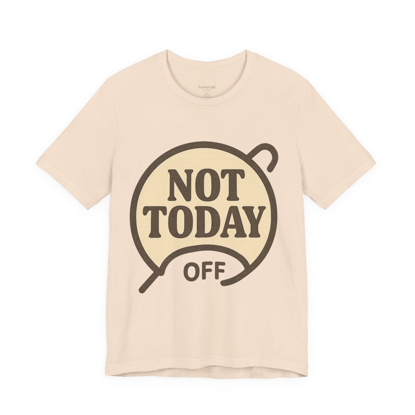 Casual Statement Tee - 'Not Today Off'